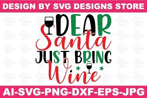 Dear Santa Just Bring Wine Christian Svg