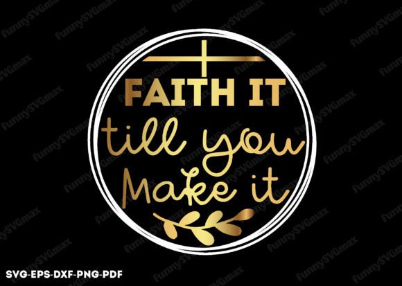 Faith It Till You Make It Svg, Jesus Svg