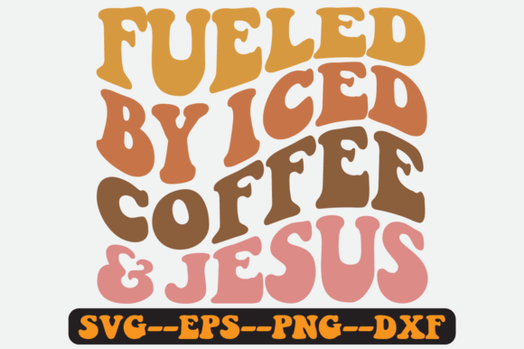 Fueled by Iced Coffee and Jesus Svg Png Crafts