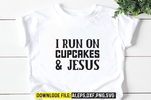 I Run on Cupcakes Jesus Crafts