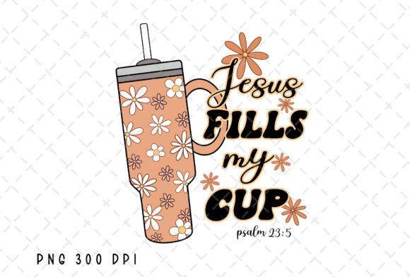 Jesus Fills My Cup Christian Bible PNG Illustrations