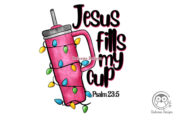 Jesus Fills My Cup Stanley Tumbler PNG & Crafts