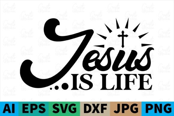 Jesus is Life Christian Svg for Crafts