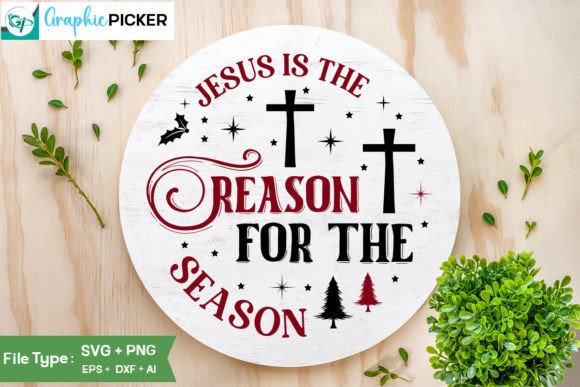 Jesus is the Reason for the Season SVG C Crafts