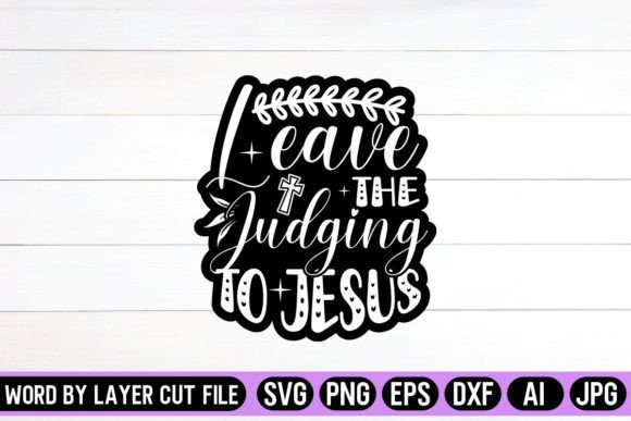 Leave the Judging to Jesus Sticker SVG