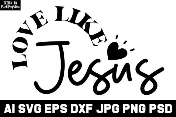 Love Like Jesus Svg Design, Christian Crafts