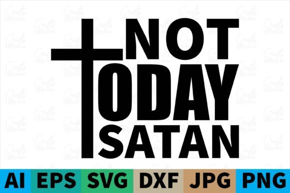 Not Today Satan Christian Svg Design and Print Templates