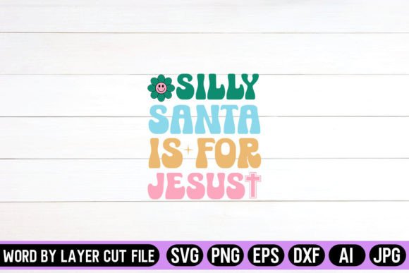 Silly Santa is for Jesus Retro Design Crafts