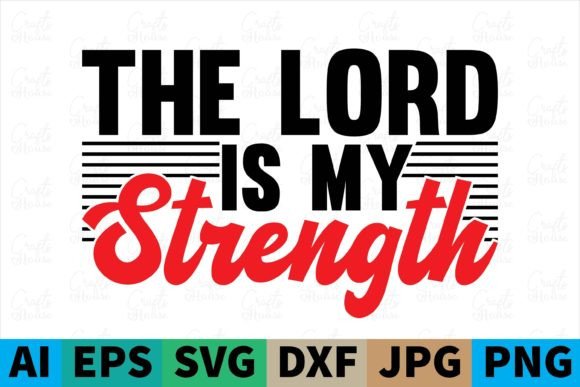 The Lord is My Strength Christian Svg Freebies